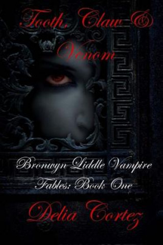 Libro Tooth, Claw and Venom Delia Cortez