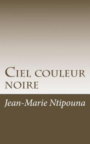 Kniha Ciel couleur noire Jean-Marie Ntipouna