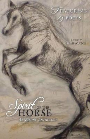 Książka Spirit of the Horse: An Equine Anthology Leah Maines