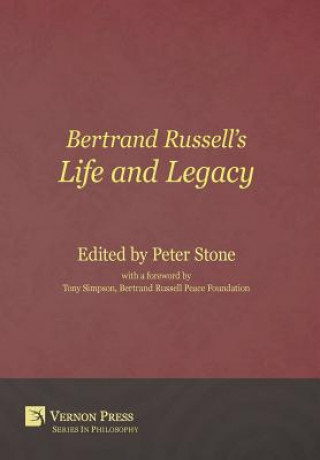 Carte Bertrand Russell's Life and Legacy Peter Stone