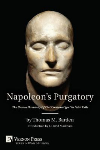 Könyv Napoleon's Purgatory Thomas M Barden