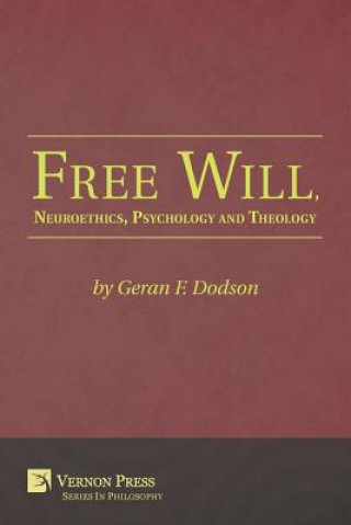 Carte Free Will, Neuroethics, Psychology and Theology Geran F Dodson