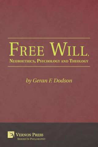 Kniha Free Will, Neuroethics, Psychology and Theology Geran F Dodson