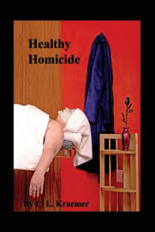 Könyv Healthy Homicide C L Kraemer