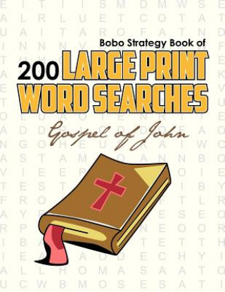 Könyv Bobo Strategy Book of 200 Large Print Word Searches: Gospel of John Chris Cunliffe