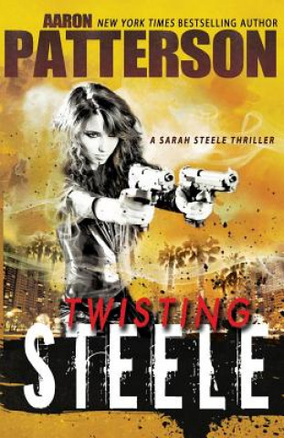 Carte Twisting Steele: (A Sarah Steele Thriller) Aaron Patterson