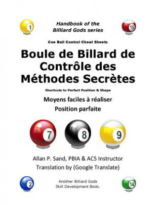 Kniha Boule de Billard de Controle Des Methodes Secretes: Moyens Faciles ? Réaliser Position Parfaite ALLAN P SAND