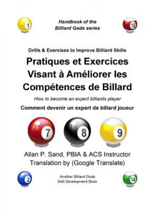 Kniha Pratiques Et Exercices Visant a Ameliorer Les Competences de Billard: Comment Devenir Un Expert de Billard Joueur ALLAN P SAND