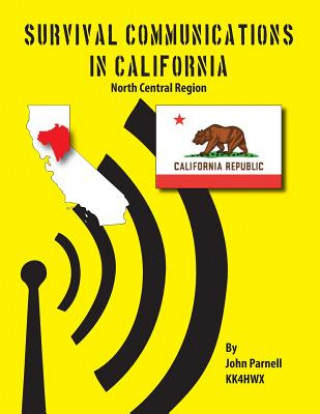 Libro Survival Communications in California: North Central Region John Parnell
