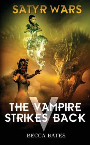 Carte Satyr Wars: The Vampire Strikes Back Becca Bates