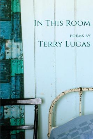 Buch In This Room Terry Lucas