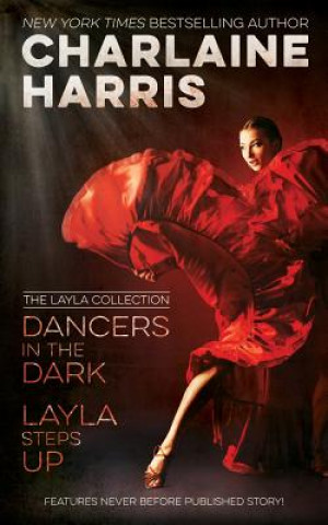 Carte Dancers in the Dark & Layla Steps Up: The Layla Collection Charlaine Harris