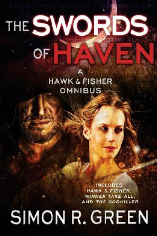 Kniha The Swords of Haven: A Hawk & Fisher Omnibus Simon R. Green