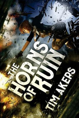 Könyv The Horns of Ruin Tim Akers