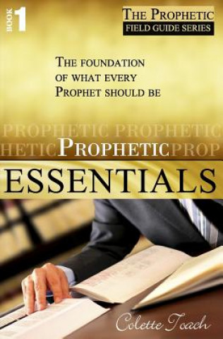 Könyv Prophetic Essentials Colette Toach