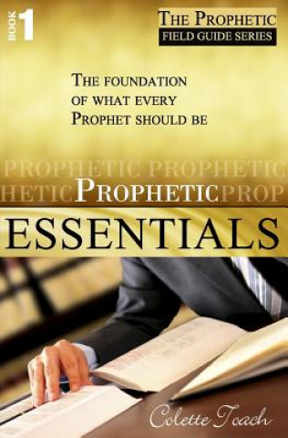 Knjiga Prophetic Essentials Colette Toach