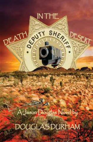 Carte Death in the Desert A Jason Douglas Novel Douglas Durham