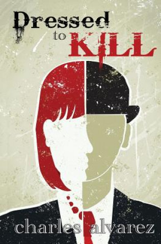 Knjiga Dressed to Kill Charles Alvarez