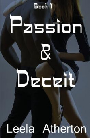 Knjiga Passion & Deceit Book 1 Leela Atherton