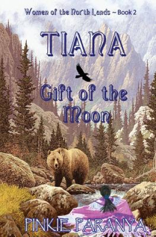 Carte Tiana, Gift of the Moon: Women of the Northland Book 2 Pinkie Paranya