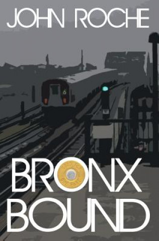Книга Bronx Bound John Roche