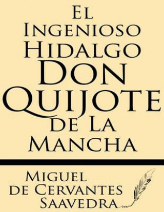 Kniha El Ingenioso Hidalgo Don Quijote de la Mancha Miguel de Cervantes Saavedra