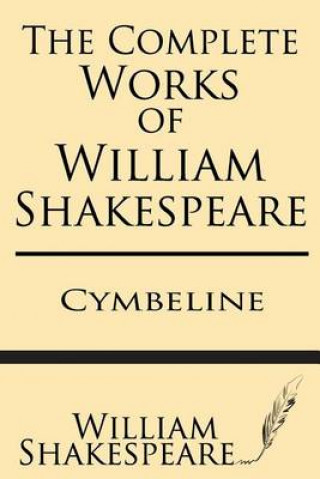 Kniha The Complete Works of William Shakespeare: Cymbeline: With Annotations and a General Introduction by Sidney Lee William Shakespeare