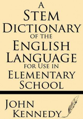 Könyv A Stem Dictionary of the English Language for Use in Elementary School John Kennedy