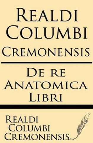 Kniha Realdi Columbi Cremonensis: de re Anatomica libri Realdi Columbi Cremonensis