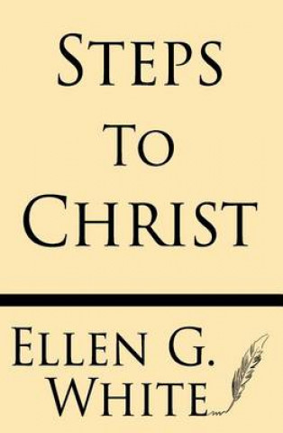 Kniha Steps to Christ Ellen G White