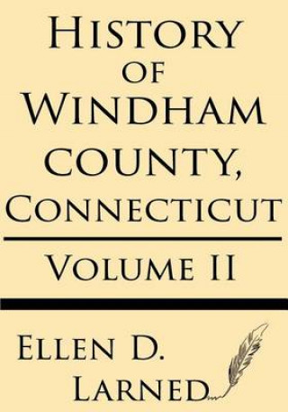 Książka History of Windham County, Connecticut Volume 2 Ellen D Larned