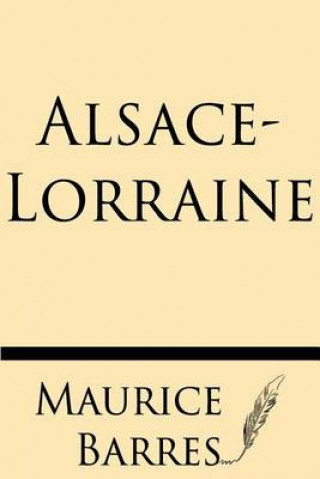 Libro Alsace-Lorraine Maurice Barres