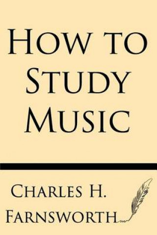 Carte How to Study Music Charles H Farnsworth