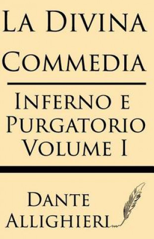 Kniha La Divina Comedia (Volume I): Inferno E Purgatorio Dante Allighieri