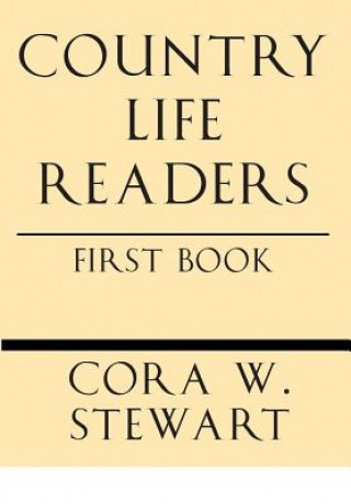 Kniha Country Life Readers: First Book Cora Wilson Stewart