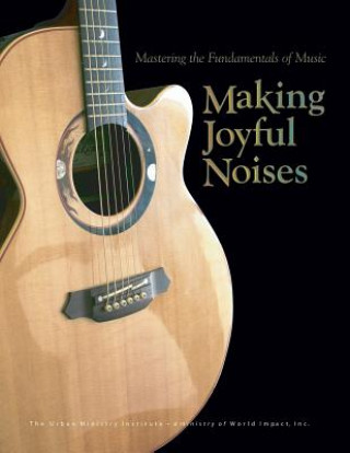 Kniha Making Joyful Noises: Mastering the Fundamentals of Music Don L Davis