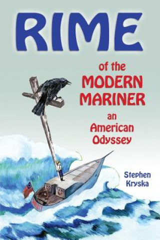 Könyv Rime of the Modern Mariner: an American Odyssey Stephen Kryska