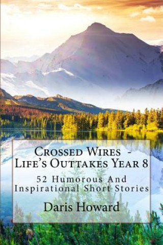 Kniha Crossed Wires: 52 Humorous And Inspirational Short Stories Daris Howard