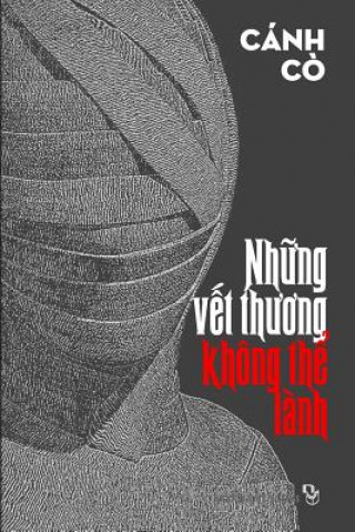 Könyv Nhung Vet Thuong Khong the Lanh Co Canh