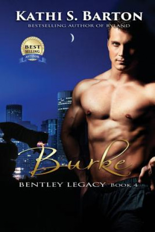 Kniha Burke: Bentley Legacy Kathi S Barton