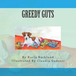 Knjiga Greedy Guts Karla Backlund