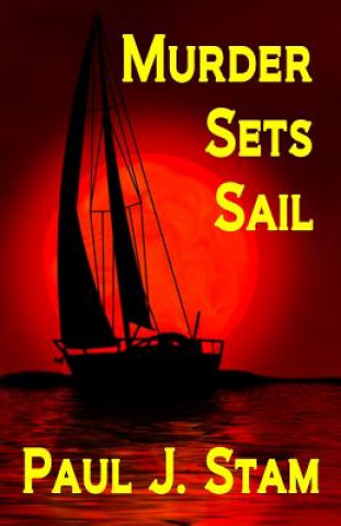 Knjiga Murder Sets Sail Paul Stam
