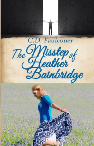 Knjiga The Misstep of Heather Bainbridge C D Faulconer