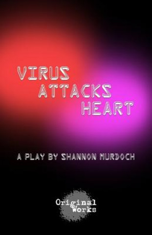 Knjiga Virus Attacks Heart Shannon Murdoch
