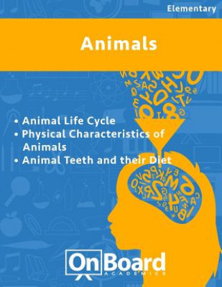 Knjiga Animals: Animal Life Cycle, Physical Characteristics of Animals, Animals Teeth and their Diet Todd DeLuca