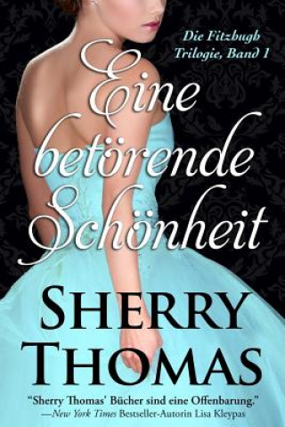 Kniha Eine betörende Schönheit: Die Fitzhugh Trilogie, Band 1 Sherry Thomas
