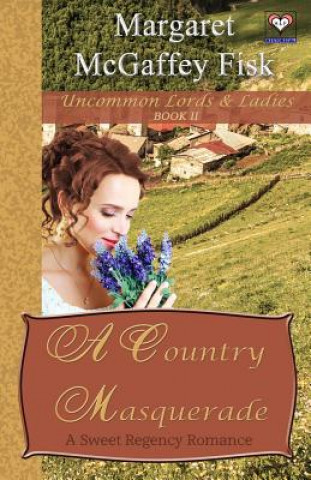 Книга A Country Masquerade: A Sweet Regency Romance Margaret McGaffey Fisk