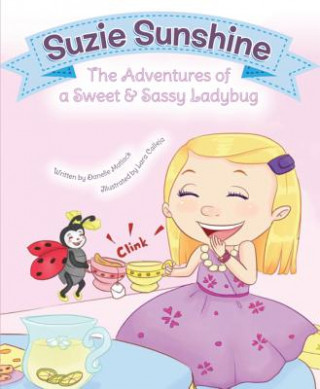 Book Suzie Sunshine: The Adventures of Sassy and Sweet Danielle Matlack