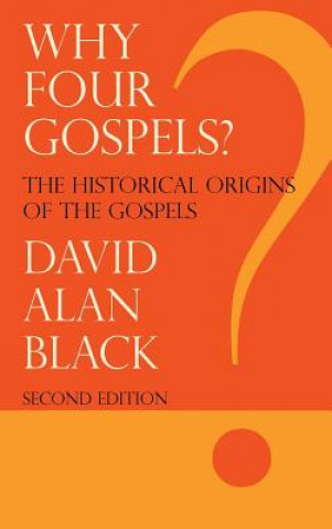 Kniha Why Four Gospels? David Alan Black
