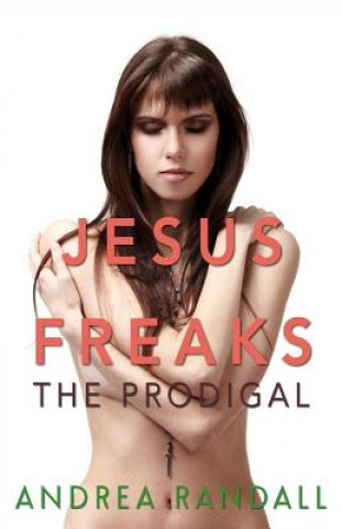 Könyv Jesus Freaks: The Prodigal Andrea Randall